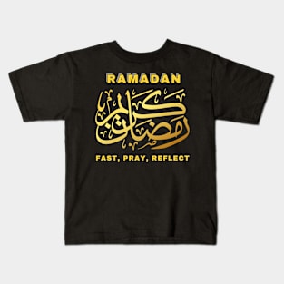 RAMADAN KAREEM, Fast, Pray, Reflect, Kids T-Shirt